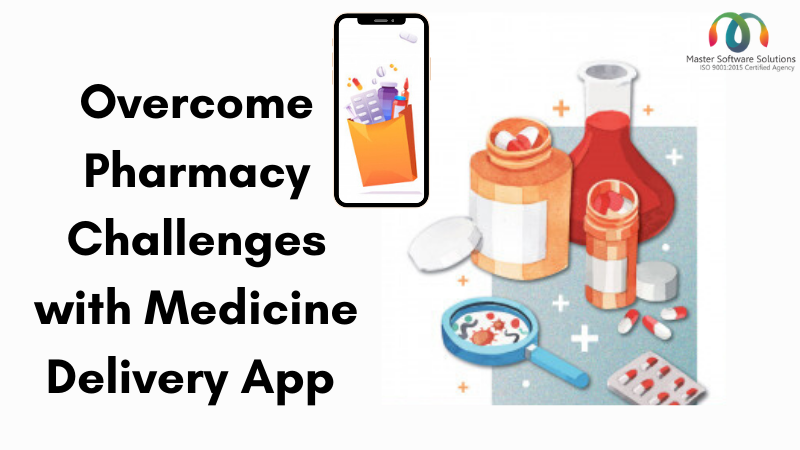 Overcome pharmacy challenges with medicine delivery app